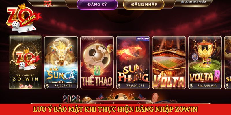 Đăng Nhập Zowin 2 Lưu ý bảo mật khi thực hiện đăng nhập Zowin