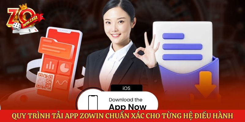 Tải App Zowin 2 Quy trình tải app Zowin chuẩn xác cho từng hệ điều hành