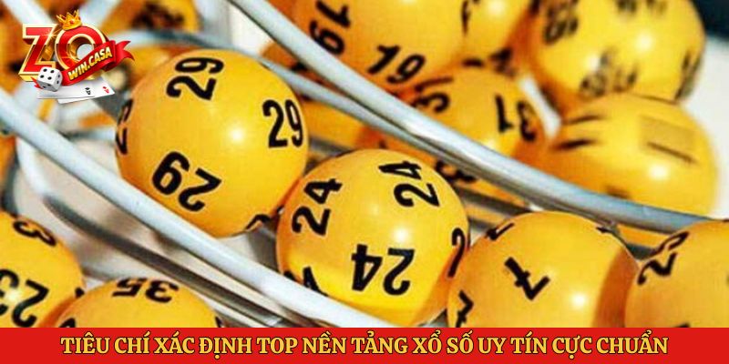 Top Nền Tảng Xổ Số Uy Tín: Zowin Dẫn Đầu Thị Trường Xổ Số 1 Tiêu chí xác định top nền tảng xổ số uy tín cực chuẩn
